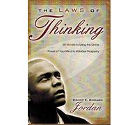 The Laws of Thinking: 20 Secrets to Using the Divine Power of Your Mind to Manifest Prosperity