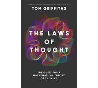 The Laws of Thought : The Quest for a Mathematical Theory of the Mind
