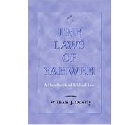 The Laws of Yahweh: A Handbook of Biblical Law