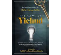 The Laws of Yichud: A Comprehensive Guide to The Laws of Yichud From the Original Sources to Modern-Day Applications and Rulings