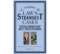 The Law's Strangest Cases: Extraordinary But True Incidents from Over Five Centuries of Legal History (Strangest Series) of Seddon, Peter 2nd (second) Revised Edition on 27 March 2008