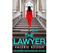 The Lawyer: A completely addictive psychological thriller from NUMBER ONE BESTSELLER Valerie Keogh