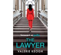 The Lawyer: A completely addictive psychological thriller from NUMBER ONE BESTSELLER Valerie Keogh