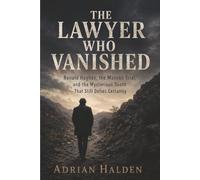 The Lawyer Who Vanished: Ronald Hughes, the Manson Trial, and the Mysterious Death That Still Defies Certainty