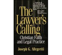 The Lawyer's Calling: Christian Faith and Legal Practice