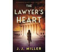 The Lawyer's Heart: 3 (Cadence Elliott Legal Thriller Series)
