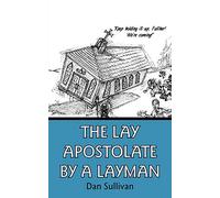 The Lay Apostolate By A Layman