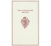 The Lay of Havelock the Dane: 4 (Early English Text Society Extra Series)