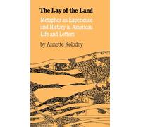 The Lay of the Land: Metaphor as Experience and History in American Life and Letters