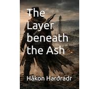 The Layer beneath the Ash (Six Feet of Dirt)