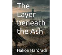 The Layer beneath the Ash (Six Feet of Dirt)