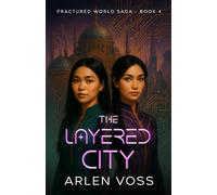 The Layered City: Fractured World Saga