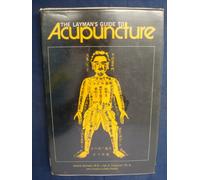 The Layman's Guide to Acupuncture