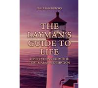 The Layman's Guide To Life: Inspirations from the Tore Maras Redemption