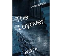 The Layover: The airport never sleeps. It just stops paying attention. PART II