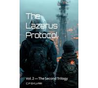 The Lazarus Protocol Genesis: Omnibus Edition - The Complete Second Trilogy: Signal · Origin · Choice (Books 4-6) (Sylvarcon 2049 - English)