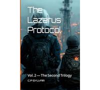 The Lazarus Protocol Genesis: Omnibus Edition - The Complete Second Trilogy: Signal · Origin · Choice (Books 4-6) (Sylvarcon 2049 - English)