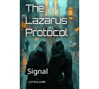 The Lazarus Protocol Genesis: Signal: 4 (Sylvarcon 2049 - English)