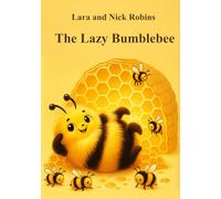 The Lazy Bumblebee: How a Lazy Bee changed his ways (Forest Tails)