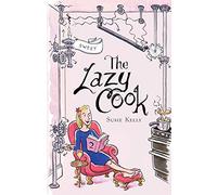 The Lazy Cook (Book 2): Quick And Easy Sweet Treats: Volume 2