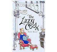 The Lazy Cook (Book One): Quick And Easy Meatless Meals (The Lazy Cook Books 1 and 2)