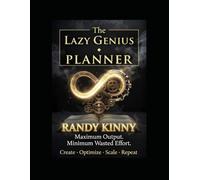The Lazy Genius Planner: Maximum Output Minimum Wasted Effort