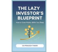 The Lazy Investor’s Blueprint: How to Grow Money While You Sleep