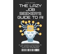 The Lazy Job Seeker’s Guide to AI: AI Job Search Strategies to Get Interviews Without Applying Everywhere