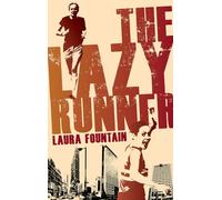The Lazy Runner: How I Got off the Sofa and Ran a Sub-4 Marathon