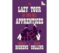 The Lazy Tour of Two Idle Apprentices (Alma Classics 101 Pages): Annotated Edition (Alma Classics 101 Pages)