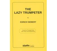 The Lazy Trumpeter for Cornet or Trumpet Solo with Piano Accompaniment
