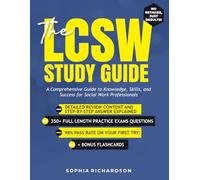 THE LCSW STUDY GUIDE: A Comprehensive Guide to Knowledge, Skills, and Success for Social Work Professionals