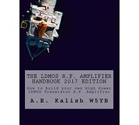 The LDMOS R.F. Amplifier Handbook: How to build your own High Power LDMOS Transistor R.F. Amplifier