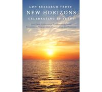 The LDN Research Trust: New Horizons: Celebrating 20 Years: Low Dose Naltrexone (LDN) Testimonials come to together to help celebrate the 20-year anniversary of the LDN Research Trust