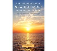 The LDN Research Trust: New Horizons: Celebrating 20 Years: Low Dose Naltrexone (LDN) Testimonials come to together to help celebrate the 20-year anniversary of the LDN Research Trust