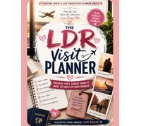 The LDR Visit Planner: Organize Trips, Budget Travel & Make the Most of Every Reunion