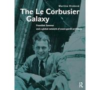 The Le Corbusier Galaxy: František Sammer and a global network of avant-garde architects