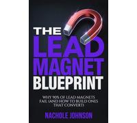 The Lead Magnet Blueprint: Why 90% of Lead Magnets Fail (And How to Build Ones That Convert)