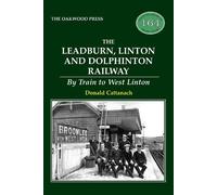 The Leadburn, Linton and Dolphinton Railway: By Train to West Linton