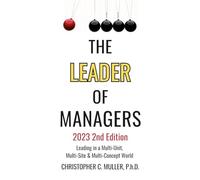 The Leader of Managers 2nd Edition 2023: Leading in a Multi-Unit, Multi-Site and Multi-Brand World