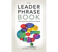 Leader Phrase Book: 3000+ Powerful Phrases That Put You in Command