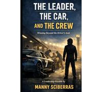 The Leader, The Car and The Crew: Winning Beyond the Driver's Seat