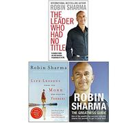 The Leader Who Had No Title, Life Lessons from the Monk Who Sold His Ferrari, The Greatness Guide 3 Books Collection Set By Robin Sharma