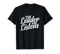 The Leader Who Listens T-Shirt