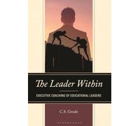 The Leader Within: Executive Coaching of Educational Leaders