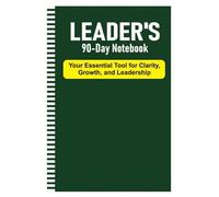 The Leader's 90-Day Notebook: For Leaders Too Busy to Journal - 8.5" x 11" 100+ Pages