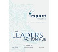 The Leader's Action Hub: A Year of Guided Evaluations, Goal Setting, & Execution