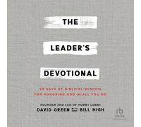 The Leader's Devotional: 90 Days of Biblical Wisdom for Honoring God in All You Do