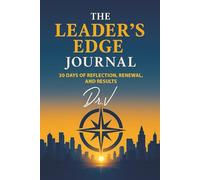 The Leader's Edge Journal: 30 Days of Reflections, Renewal, and Results