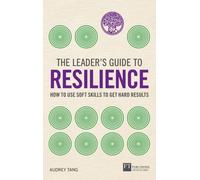The Leader's Guide to Resilience